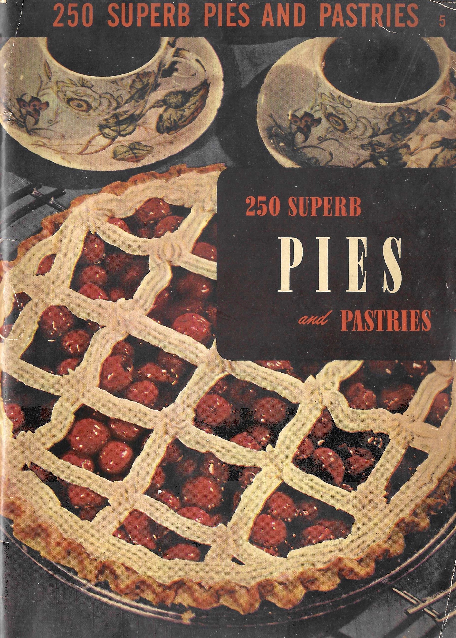 Culinary Arts Institute 250 Superb Pies and Pastries (1949)